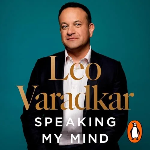 Speaking My Mind By Leo Varadkar